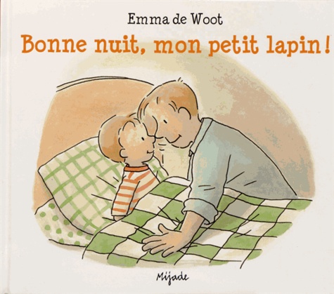 Emma De Woot - Bonne nuit, mon petit lapin !.