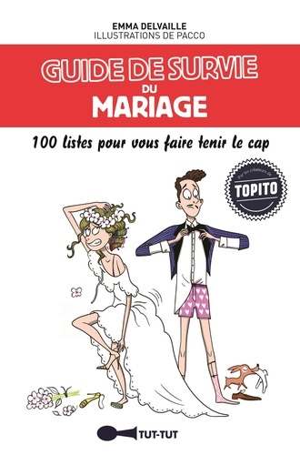 Emma Delvaille - Guide de survie du mariage - 100 listes pour vous faire tenir le cap.