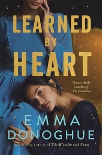 Emma Donoghue - Learned By Heart.