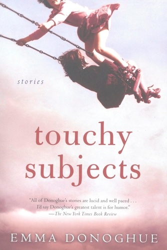Emma Donoghue - Touchy Subjects - Stories.