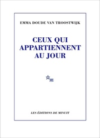 Pdf real books télécharger Ceux qui appartiennent au jour (Litterature Francaise) ePub FB2 DJVU 9782707349484