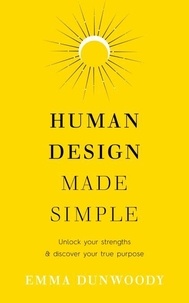 Téléchargement gratuit de livres en espagnol Human Design Made Simple - Unlock your strengths & discover your true purpose CHM MOBI 9781529932263