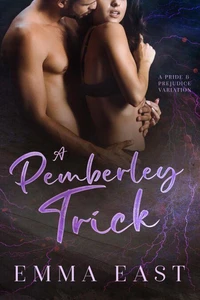 A Pemberley Trick: A Pride &amp; Prejudice Variation