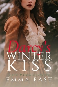  Emma East - Darcy's Winter Kiss.