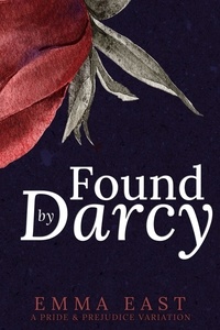  Emma East - Found by Darcy - Sinful Secrets, #1.