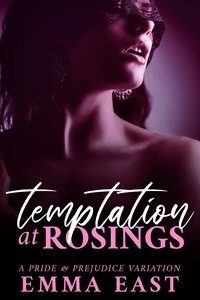  Emma East - Temptation at Rosings.