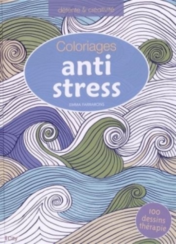 Emma Farrarons - Coloriages anti-stress.