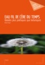 Emma Faure - Eau fil de l'ère du temps - Balades plus poétiques que botaniques.