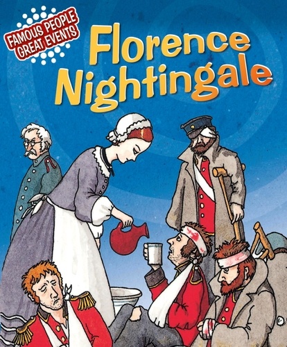 Florence Nightingale. Famous People, Great Events