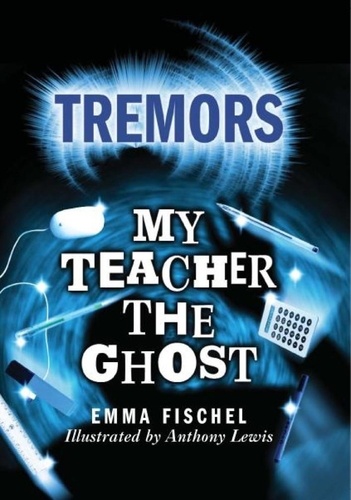 My Teacher The Ghost. Tremors