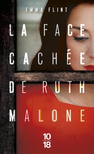 Emma Flint - La face cachée de Ruth Malone.