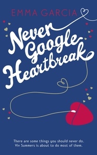 Emma Garcia - Never Google Heartbreak.
