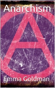 Emma Goldman - Anarchism.