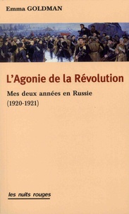 Emma Goldman - L'agonie de la révolution - Mes deux années en Russie (1920-1921).
