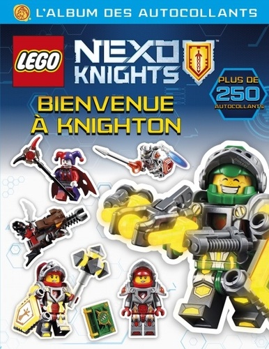Emma Grange et Rosie Peet - LEGO Nexo Knights - Bienvenue à Knighton.