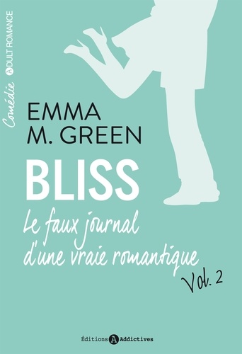 Emma Green - Bliss, le faux journal d'une vraie romantique Tome 2 : .