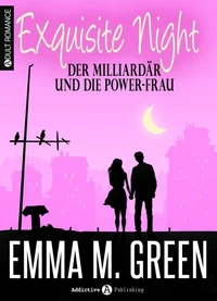 Exquisite Night: Der Milliardär und die Power-Frau