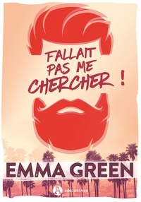 Emma Green - Fallait pas me chercher ! – Nouvelle édition, bonus inclus.