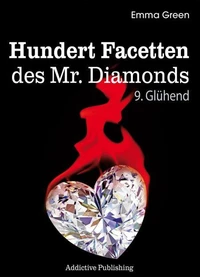 Hundert Facetten des Mr. Diamonds, Band 9: Glühend