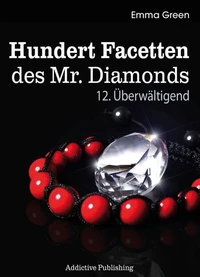 Hundert Facetten des Mr. Diamonds, Band 12: Uberwältigend