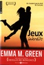 Emma Green - Les jeux Saison 1 Tome 1 : Jeux interdits.