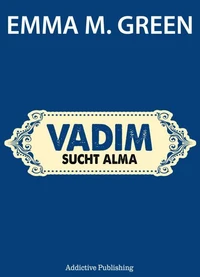 Vadim sucht Alma