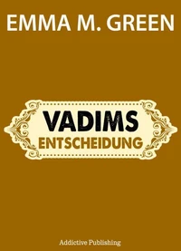 Vadims Entscheidung