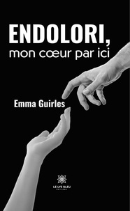 Emma Guirles - Endolori mon coeur par ici.