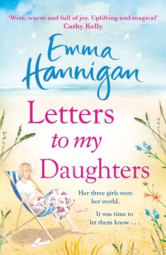 Letters to My Daughters. The Number One bestselling novel full of warmth, emotion and joy