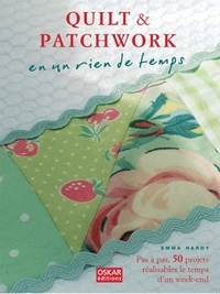 Emma Hardy - Quilt et patchwork en un rien de temps.