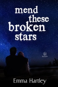  Emma Hartley - Mend These Broken Stars.