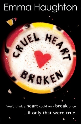 Emma Haughton - Cruel heart broken.