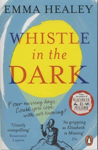 Emma Healey - Whistle in the Dark.