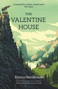 Emma Henderson - The Valentine House.