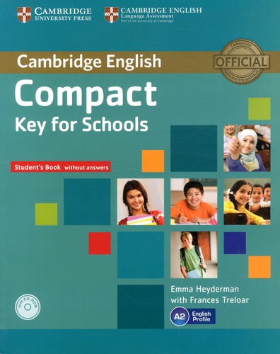 Emma Heyderman et Frances Treloar - Compact Key for Schools - Student's Book without answers. 1 Cédérom