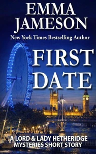 First Date: A Lord &amp; Lady Hetheridge Short Story