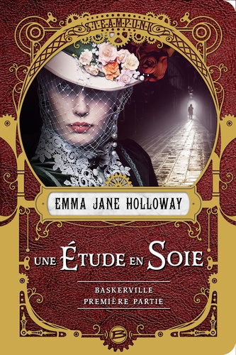 Emma-Jane Holloway - L'affaire Baskerville  : Une étude en Soie - Première partie.