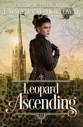  Emma Jane Holloway - Leopard Ascending: a novel of gaslight and magic - Hellion House Steampunk Series, #3.