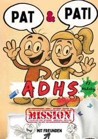 Pat &amp; Pati mit Freunden ADHS MISSION