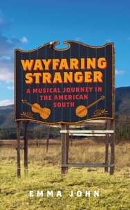 Emma John - Wayfaring Stranger - A Musical Journey in the American South.