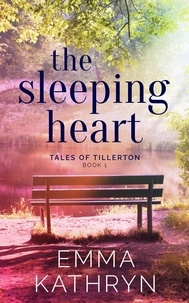  Emma Kathryn - The Sleeping Heart - Tales of Tillerton, #1.