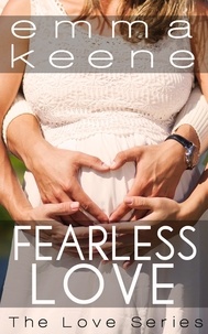  Emma Keene - Fearless Love - The Love Series, #12.