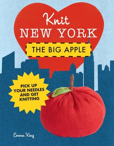 Emma King - Knit New York: The Big Apple.