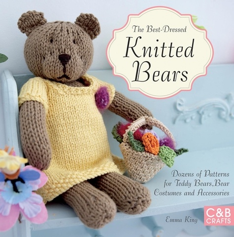Emma King - The Best-Dressed Knitted Bears.