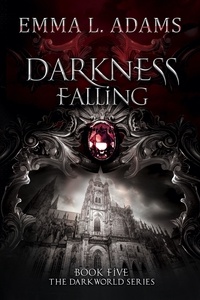  Emma L. Adams - Darkness Falling - The Darkworld Series, #5.