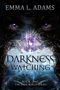  Emma L. Adams - Darkness Watching - The Darkworld Series, #1.