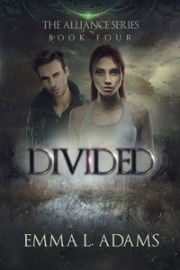  Emma L. Adams - Divided - The Alliance Series, #4.