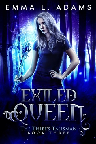  Emma L. Adams - Exiled Queen - The Thief's Talisman, #3.
