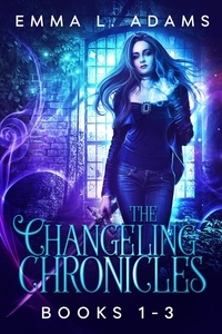  Emma L. Adams - The Changeling Chronicles Books 1-3.