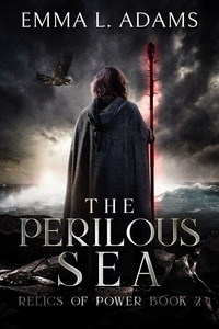  Emma L. Adams - The Perilous Sea - Relics of Power, #2.